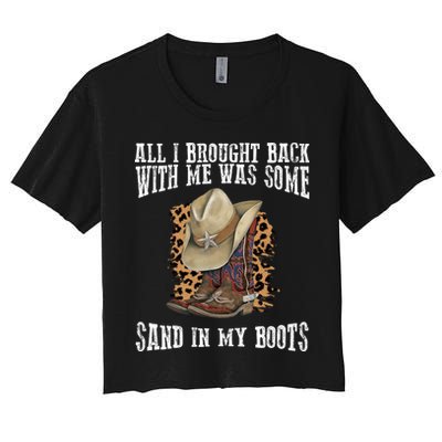 All I Brought Back With Me Was Some Sand In My Boots Women's Crop Top Tee