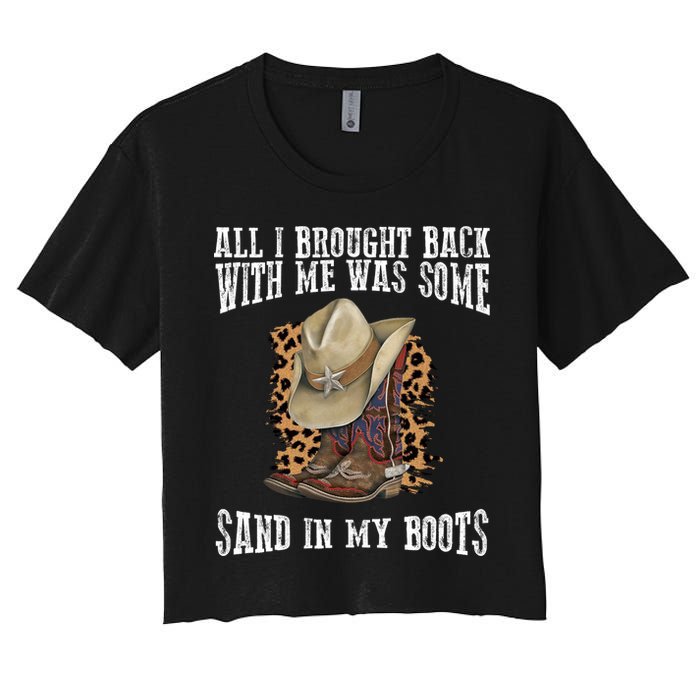 All I Brought Back With Me Was Some Sand In My Boots Women's Crop Top Tee