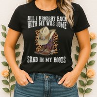 All I Brought Back With Me Was Some Sand In My Boots Womens T-Shirt