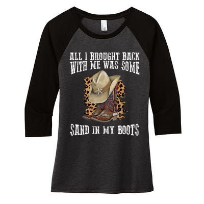 All I Brought Back With Me Was Some Sand In My Boots Women's Tri-Blend 3/4-Sleeve Raglan Shirt