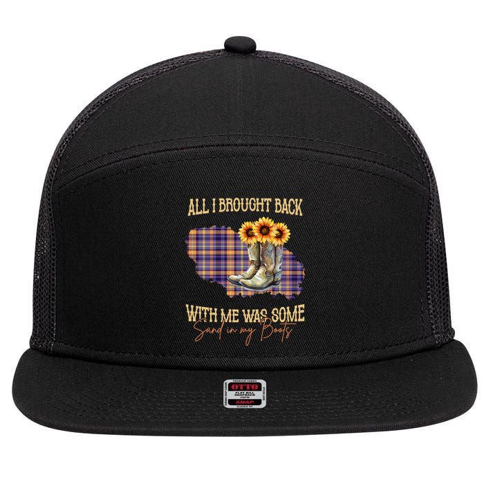 All I Bought Back With Me Was Some Sand In My Boots 7 Panel Mesh Trucker Snapback Hat