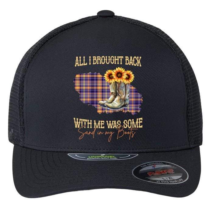 All I Bought Back With Me Was Some Sand In My Boots Flexfit Unipanel Trucker Cap