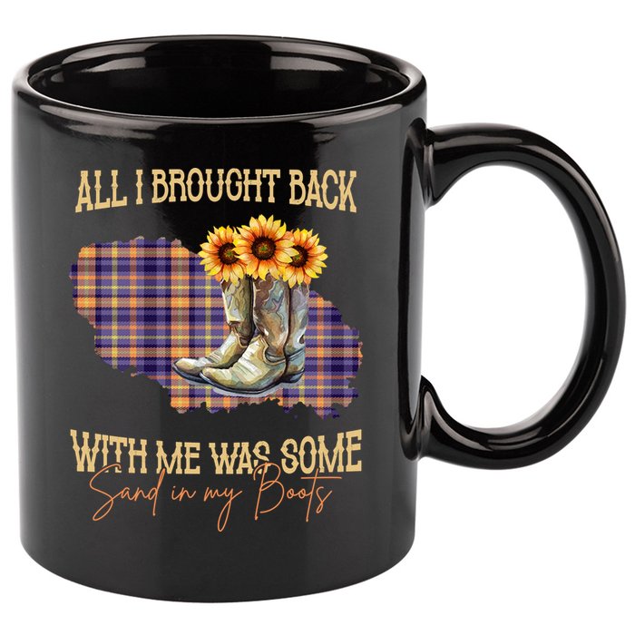 All I Bought Back With Me Was Some Sand In My Boots 11oz C Handle Ceramic Mug