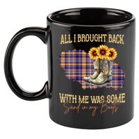 All I Bought Back With Me Was Some Sand In My Boots 11oz C Handle Ceramic Mug