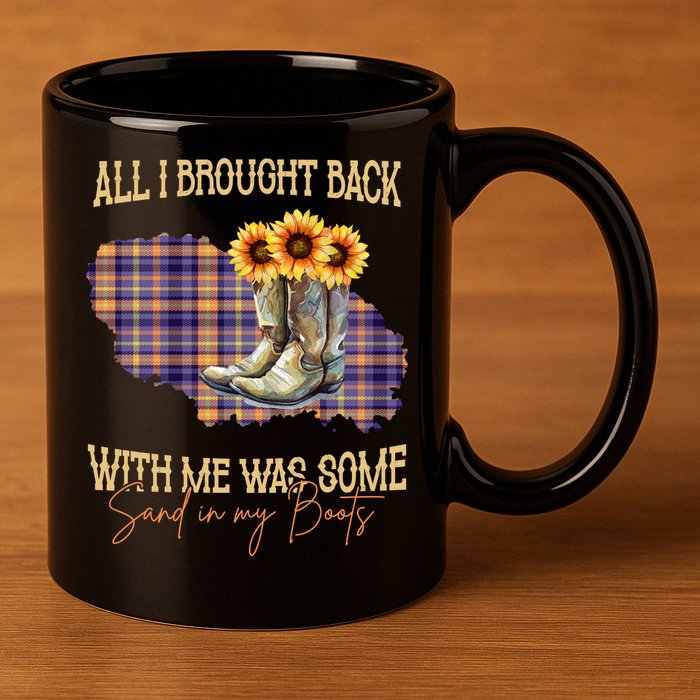 All I Bought Back With Me Was Some Sand In My Boots 11oz C Handle Ceramic Mug