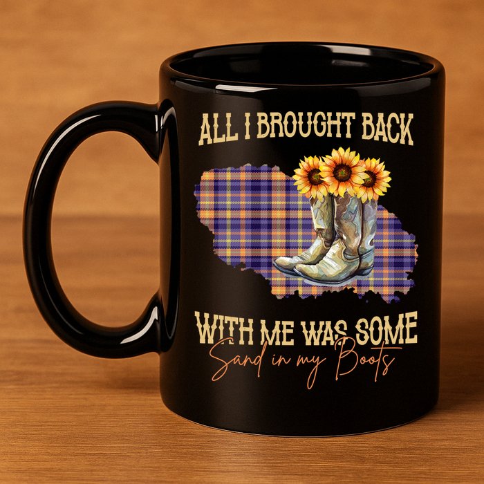 All I Bought Back With Me Was Some Sand In My Boots 11oz C Handle Ceramic Mug