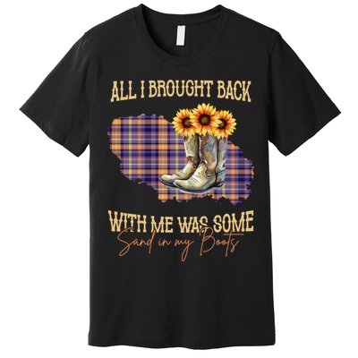 All I Bought Back With Me Was Some Sand In My Boots Premium T-Shirt