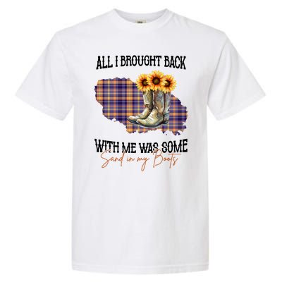 All I Bought Back With Me Was Some Sand In My Boots Garment-Dyed Heavyweight T-Shirt