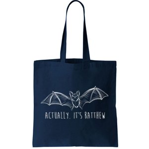 Actually Its Batthew Funny Tote Bag