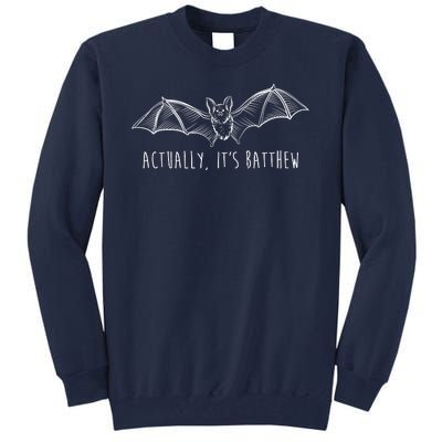 Actually Its Batthew Funny Tall Sweatshirt