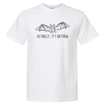 Actually Its Batthew Funny Garment-Dyed Heavyweight T-Shirt