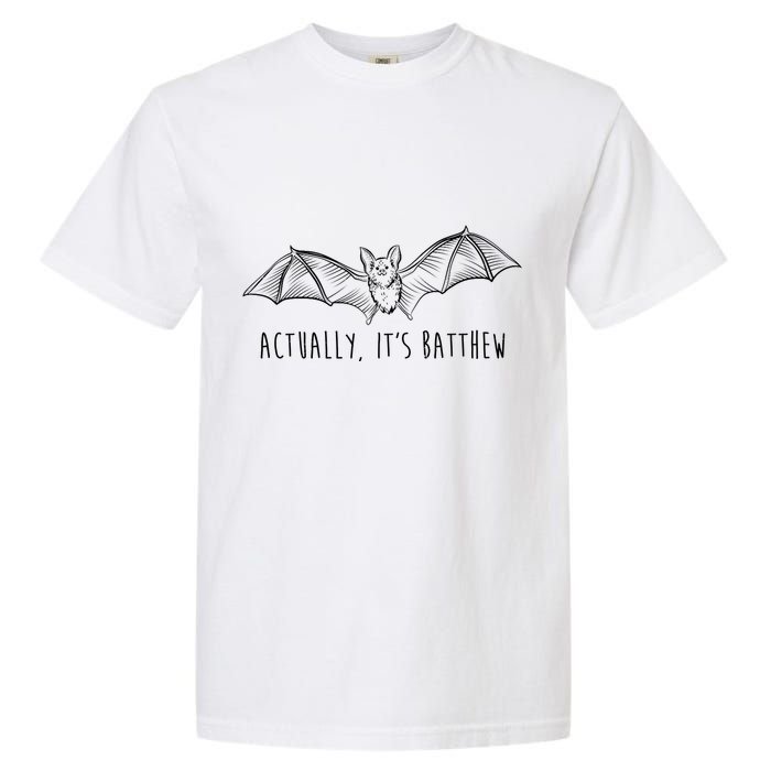 Actually Its Batthew Funny Garment-Dyed Heavyweight T-Shirt
