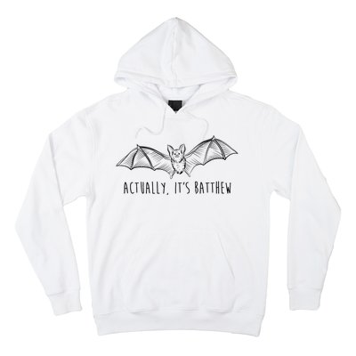 Actually Its Batthew Funny Hoodie