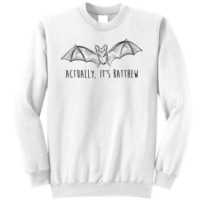 Actually Its Batthew Funny Sweatshirt