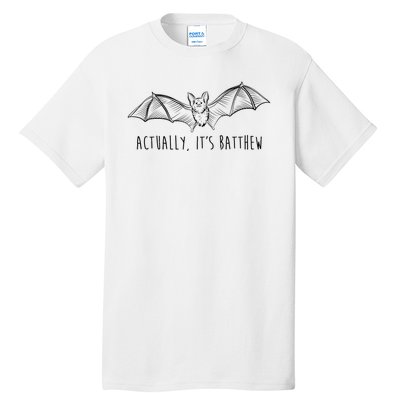 Actually Its Batthew Funny Tall T-Shirt