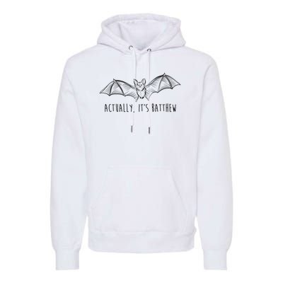 Actually Its Batthew Funny Premium Hoodie