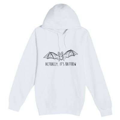 Actually Its Batthew Funny Premium Pullover Hoodie