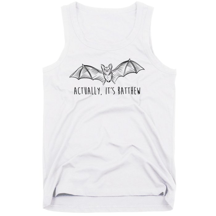 Actually Its Batthew Funny Tank Top