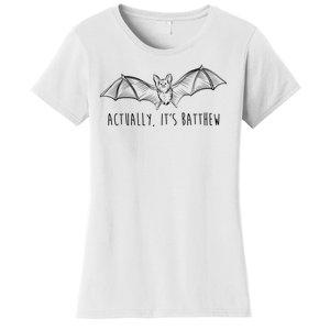 Actually Its Batthew Funny Women's T-Shirt