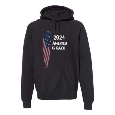 America Is Back | Flag 2024 Premium Hoodie