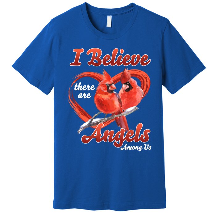 Awesome I Believe There Are Angels Among Us Cardinal Birds Gift Premium T-Shirt