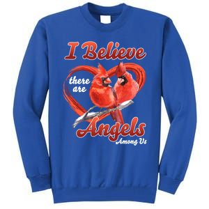 Awesome I Believe There Are Angels Among Us Cardinal Birds Gift Tall Sweatshirt