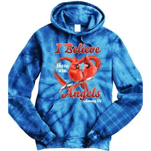 Awesome I Believe There Are Angels Among Us Cardinal Birds Gift Tie Dye Hoodie