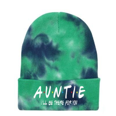 Auntie I'll Be There For You Funny Gift Unt Mom Grandma Gift Tie Dye 12in Knit Beanie