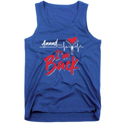 And I'm Back Heart Attack Survivor Open Heart Surgery Gift Tank Top