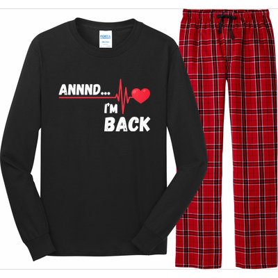 Annnd I'm Back! Survivor Open Heart Surgery Funny Gift Long Sleeve Pajama Set