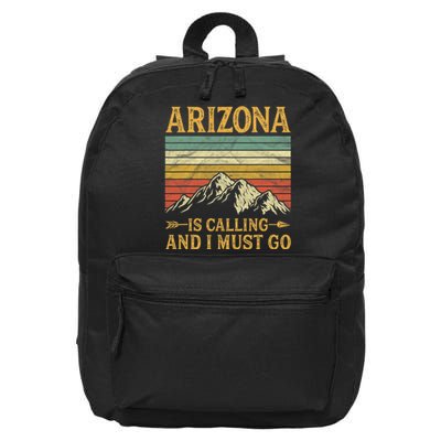 Arizona Is Calling And I Must Go 16 in Basic Backpack