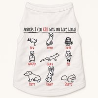 Animals I Can Kill With My Bare Hands Doggie Tank