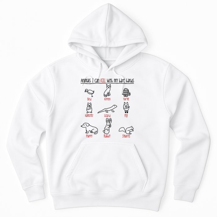 Animals I Can Kill With My Bare Hands Hoodie