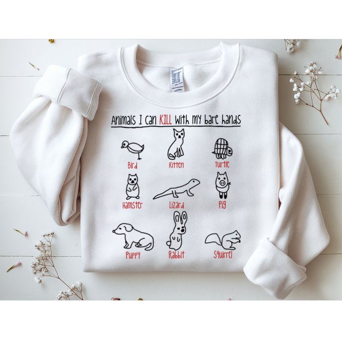 Animals I Can Kill With My Bare Hands Sweatshirt