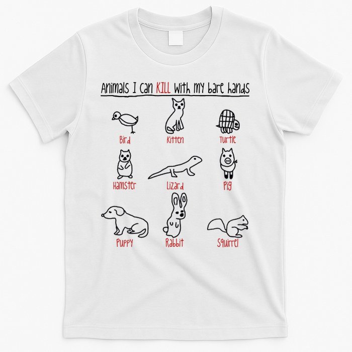 Animals I Can Kill With My Bare Hands T-Shirt