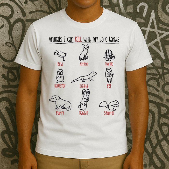 Animals I Can Kill With My Bare Hands T-Shirt