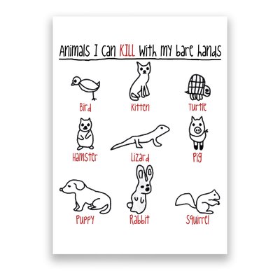 Animals I Can Kill With My Bare Hands Poster