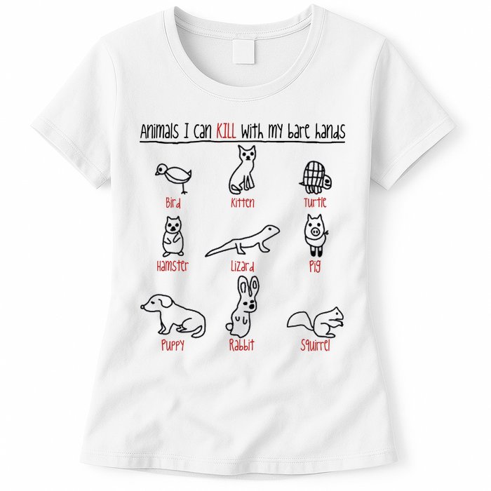 Animals I Can Kill With My Bare Hands Womens T-Shirt