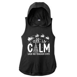 All Is Calm Said No Teacher Ever Funny Christmas Teacher Ladies PosiCharge Tri-Blend Wicking Draft Hoodie Tank