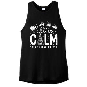 All Is Calm Said No Teacher Ever Funny Christmas Teacher Ladies PosiCharge Tri-Blend Wicking Tank