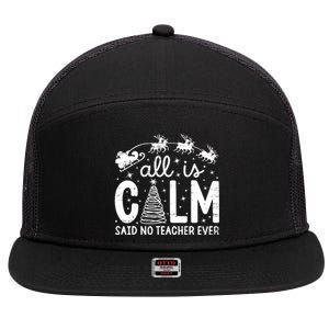 All Is Calm Said No Teacher Ever Funny Christmas Teacher 7 Panel Mesh Trucker Snapback Hat