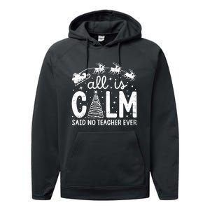 All Is Calm Said No Teacher Ever Funny Christmas Teacher Performance Fleece Hoodie