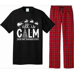 All Is Calm Said No Teacher Ever Funny Christmas Teacher Pajama Set