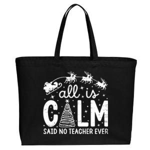 All Is Calm Said No Teacher Ever Funny Christmas Teacher Cotton Canvas Jumbo Tote