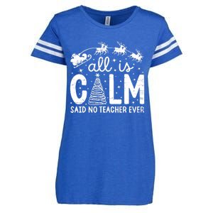 All Is Calm Said No Teacher Ever Funny Christmas Teacher Enza Ladies Jersey Football T-Shirt