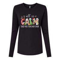 All Is Calm Said No Teacher Ever Funny Teacher Christmas Womens Cotton Relaxed Long Sleeve T-Shirt