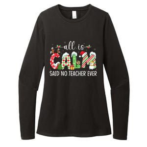 All Is Calm Said No Teacher Ever Funny Teacher Christmas Womens CVC Long Sleeve Shirt