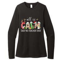 All Is Calm Said No Teacher Ever Funny Teacher Christmas Womens CVC Long Sleeve Shirt