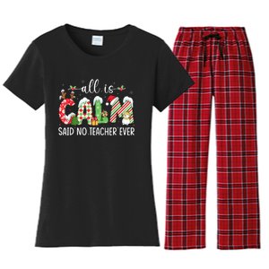 All Is Calm Said No Teacher Ever Funny Teacher Christmas Women's Flannel Pajama Set