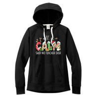 All Is Calm Said No Teacher Ever Funny Teacher Christmas Women's Fleece Hoodie